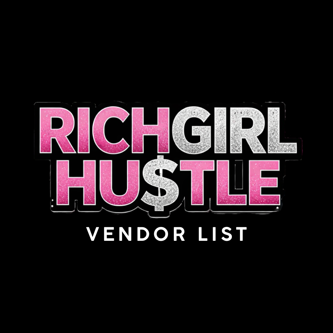 RichGirlHu$tle Vendor List